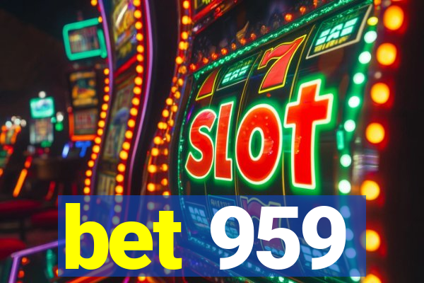 bet 959